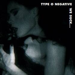 Type O Negative : We Suck...